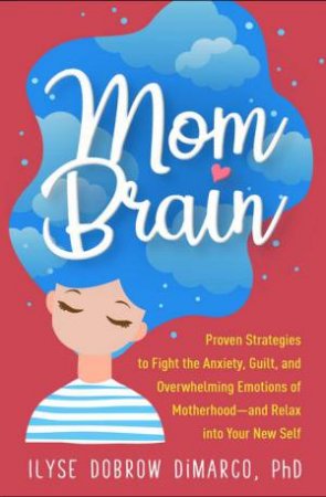 Mom Brain by Ilyse Dobrow DiMarco