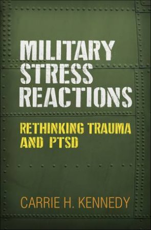 Military Stress Reactions by Carrie H. Kennedy