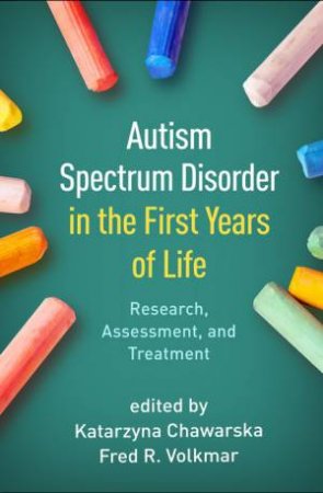 Autism Spectrum Disorder In The First Years Of Life by Katarzyna Chawarska & Fred R. Volkmar