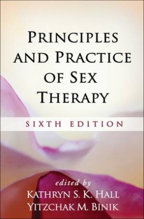 Principles And Practice Of Sex Therapy, Sixth Edition by Various