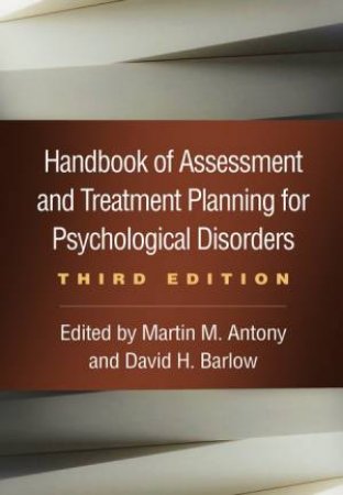 Handbook Of Assessment And Treatment Planning For Psychological Disorder by Martin M. Antony & David H. Barlow