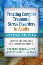 Treating Complex Traumatic Stress Disorders In Adults Second Edition