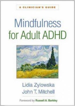 Mindfulness For Adult ADHD by Lidia Mitchell & John T. Zylowska