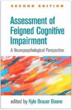 Assessment Of Feigned Cognitive Impairment 2nd Ed by Kyle Brauer Boone