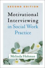 Motivational Interviewing In Social Work Practice 2nd Ed