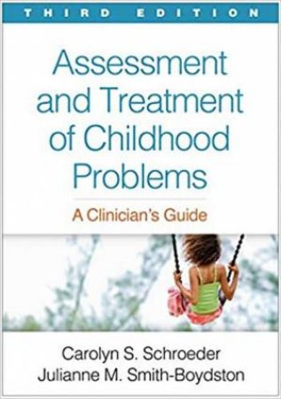 Assessment And Treatment Of Childhood Problems 3rd Ed by Carolyn S. Schroeder