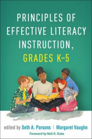 Principles Of Effective Literacy Instruction, Grades K-5 by Seth A. Parsons & Margaret Vaughn