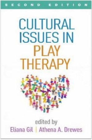 Cultural Issues In Play Therapy 2nd Ed. by Eliana Gil and Athena A. Drewes