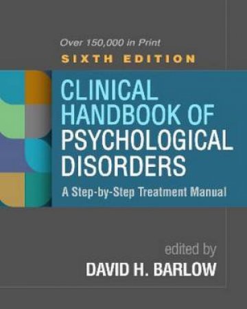 Clinical Handbook Of Psychological Disorders 6th Ed. by Various