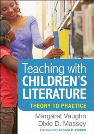 Teaching With Children's Literature: Theory To Practice by Margaret Vaughn