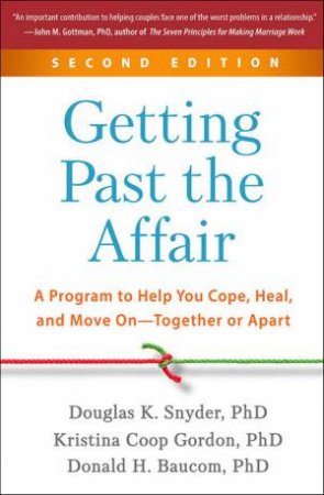 Getting Past the Affair 2/e (PB) by Douglas K. Snyder & Donald H. Baucom & Kristina Coop Gordon