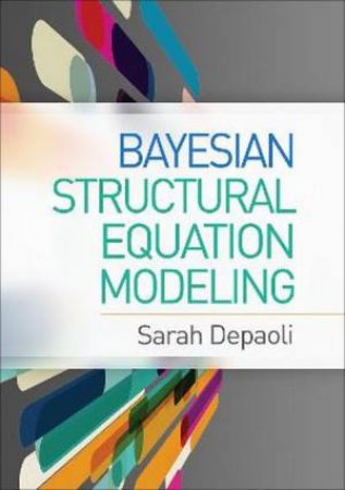 Bayesian Structural Equation Modeling by Sarah Depaoli