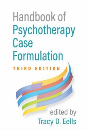 Handbook Of Psychotherapy Case Formulation 3rd Ed. by Tracy D. Eells & Ephi J. Betan & Jeffrey L. Binder & Fredric N. Busch & Franz Caspar