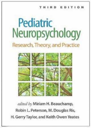 Pediatric Neuropsychology by Miriam H. Beauchamp & Robin L. Peterson & Ris M. Douglas & H. Gerry Taylor & Keith Owen Yeates