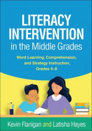 Literacy Intervention in the Middle Grade (PB) by Kevin Flanigan & Latisha Hayes & Katherine A. Dougherty Stahl