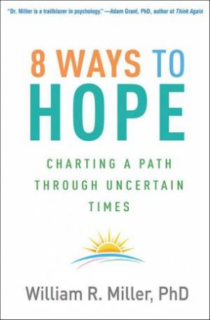 8 Ways to Hope (PB) by William R. Miller