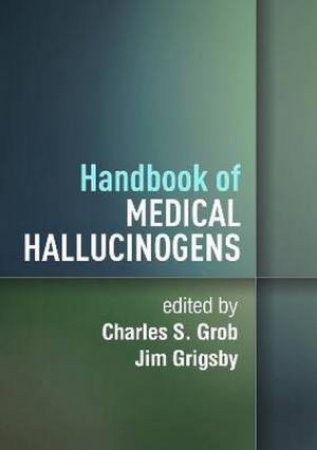 Handbook of Medical Hallucinogens by Gabrielle Agin-Liebes & Aulio Barros de Araujo & Kenneth Alper