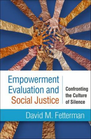 Empowerment Evaluation and Social Justice (PB) by David M. Fetterman