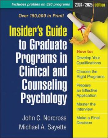 Insider's Guide to Graduate Programs in Clinical and Counseling (PB) by John C. Norcross & Michael A. Sayette