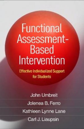 Functional Assessment-Based Intervention (PB) by John Umbreit & Jolenea B. Ferro & Kathleen Lynne Lane & Carl J. Liaupsin