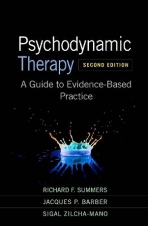 Psychodynamic Therapy 2/e (PB) by Richard F Summers & Jacques P Barber & Sigal Zilcha-Mano