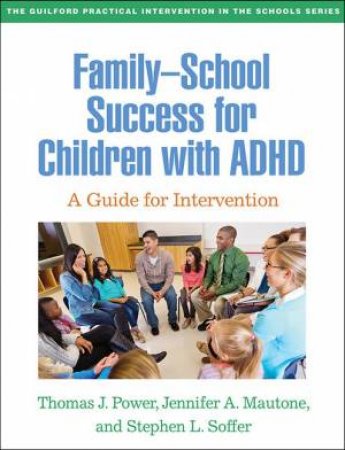 Family-School Success for Children with ADHD (PB) by Thomas J. Power & Jennifer A. Mautone & Stephen L. Soffer