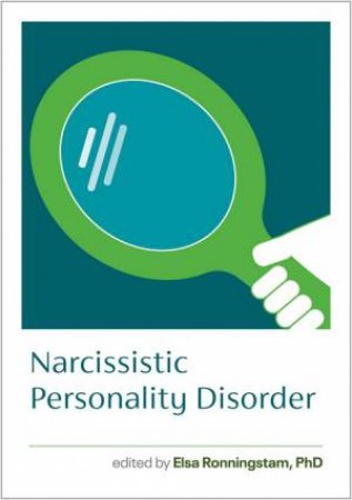 Narcissistic Personality Disorder by Elsa Ronningstam