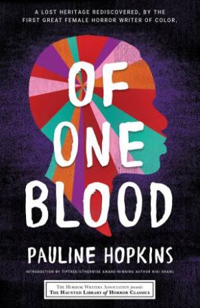 Of One Blood by Pauline Hopkins & Leslie Klinger & Eric Guignard