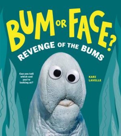 Bum or Face? Revenge of the Bums by Kari Lavelle