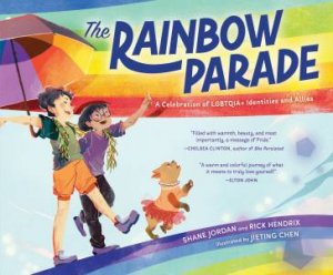 The Rainbow Parade by Shane Jordan & Rick Hendrix & Jieting Chen