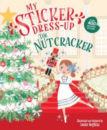 My Sticker Dress-Up The Nutcracker by Louise Anglicas