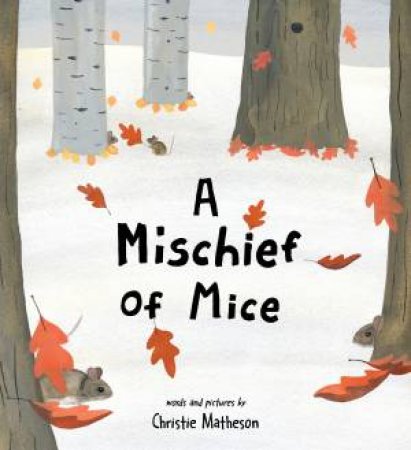 Mischief of Mice by Christie Matheson