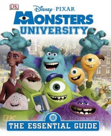 Monsters University: The Essential Guide by Disney