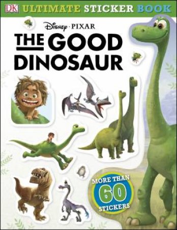 Disney Pixar: The Good Dinosaur: Ultimate Sticker Book by Various