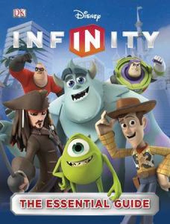 Disney Infinity: The Essential Guide by Various 