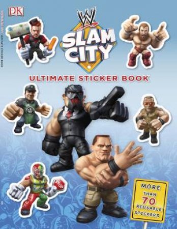 WWE Slam City: Ultimate Sticker Book by Various 