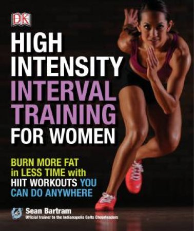 High-Intensity Interval Training for Women by Sean Bartram