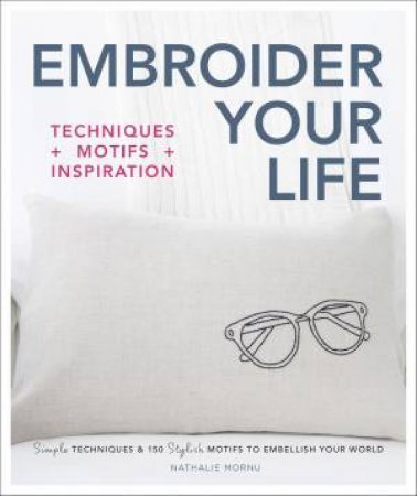 Embroider Your Life by Nathalie Mornu