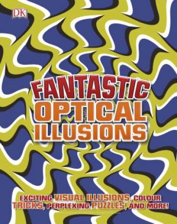 Fantastic Optical Illusions by Various