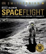 Smithsonian Spaceflight 2nd Edition The Complete Story From Sputnik To Curiousity