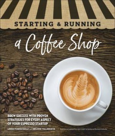 Starting & Running A Coffee Shop by Various