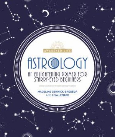 Astrology by Madeline Gerwick-Brodeur & Lisa Lenard