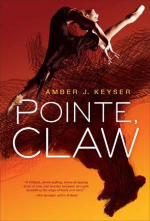 Pointe, Claw by Amber J. Keyser