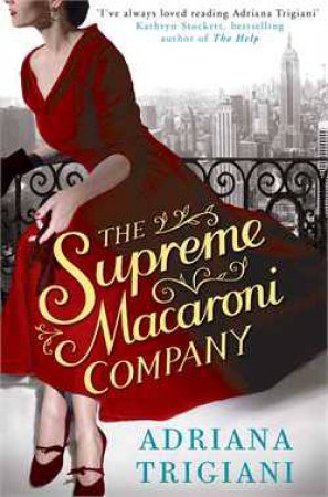 Supreme Macaroni Company by Adriana Trigiani