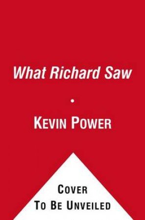 What Richard Did by Kevin Power