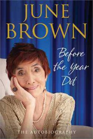 To the Year Dot by June Brown