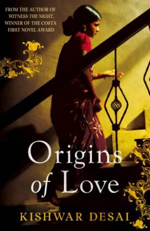 Origins Of Love by Kishwar Desai