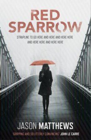 Red Sparrow by Jason Matthews