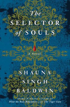 Selector of Souls by Shauna Singh Baldwin