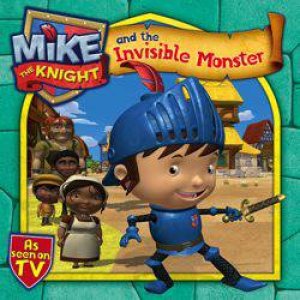 Mike the Knight and the Invisible Monster by Various 